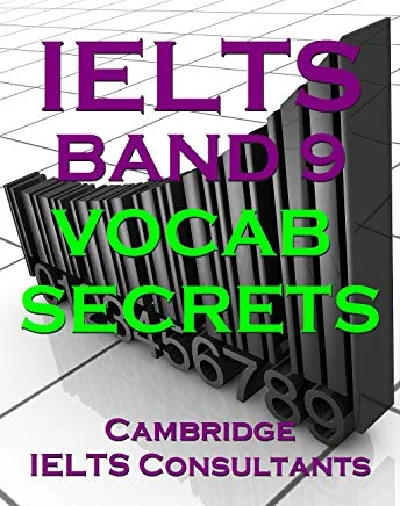 IELTS Band 9 Vocabulary Secrets
