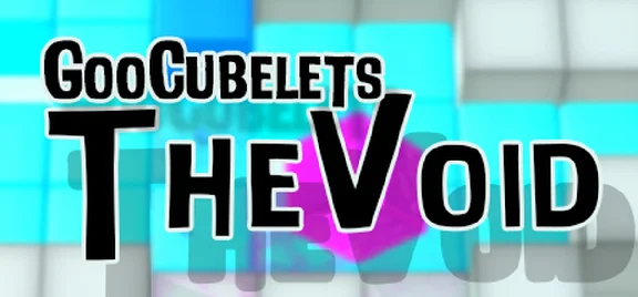 GooCubelets: The Void + GooCubelets + GooCubelets: The