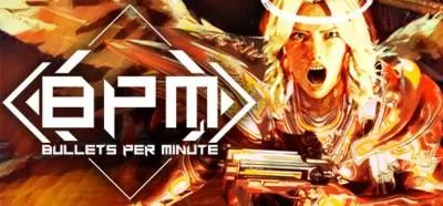 BPM: BULLETS PER MINUTE ACCESS  - Steam Access OFFLINE