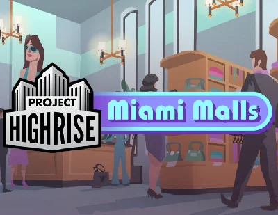 Project Highrise Miami Malls (steam key)