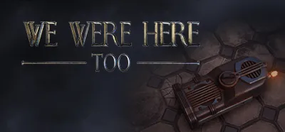 We Were Here Too (Steam Gift Россия)