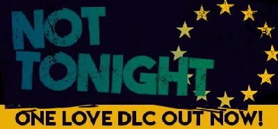 Not Tonight  (Steam Key/Region Free)