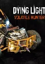 Dying Light - Volatile Hunter Bundle @ Region free