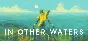 In Other Waters (Steam Key / Region Free) + Bonus