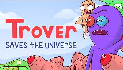 Trover Saves The Universe (Steam | Key | Region Free)