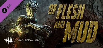Dead by Daylight Of Flesh and Mud Chapter DLC STEAM ROW