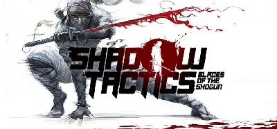 Shadow Tactics: Blades of the Shogun [Steam аккаунт] 🌍