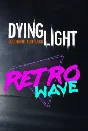 Dying Light - Retrowave Bundle (Steam) -- Region free