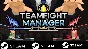 ⭐️ Teamfight Manager - STEAM (GLOBAL)