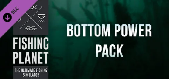 Fishing Planet: Bottom Power Pack 💎 DLC STEAM GIFT RU