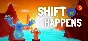 Shift Happens - Steam account offline💳