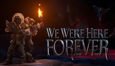 We Were Here Forever - Fan Edition ОНЛАЙН (STEAM)