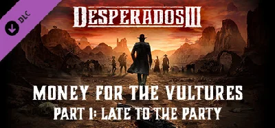 Desperados III Money for the Vultures Part 1 Late