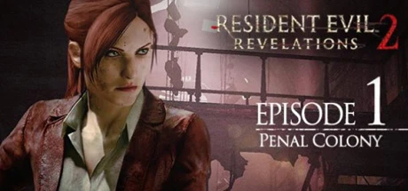 Resident Evil Revelations 2 - Episode One: Penal Colony