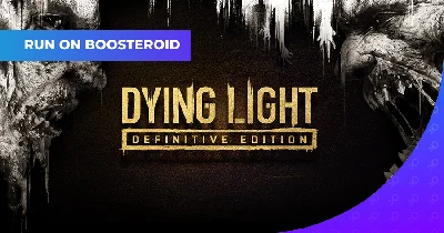 Dying Light: Definitive Edition 🌌 Boosteroid