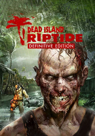 🔥 Dead Island: Riptide Definitive Edition 💳 STEAM