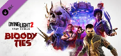 Dying Light 2 Stay Human: Bloody Ties DLC (STEAM RU)