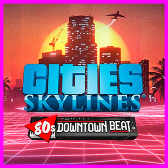 Cities: Skylines - 80´s Downtown Beat