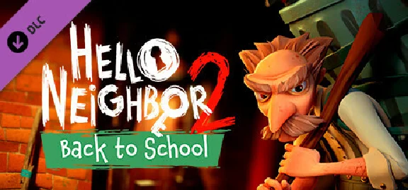 Hello Neighbor 2: Back to School DLC 💎 DLC STEAM GIFT