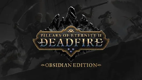 🔥Pillars of Eternity II: Deadfire - Obsidian Edition
