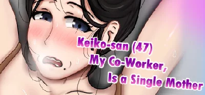 Keiko-san (47) my co-worker, is a single mother STEAM🎁