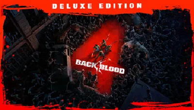 Back 4 Blood - Deluxe Edition 🔑STEAM КЛЮЧ 🔥РФ + СНГ