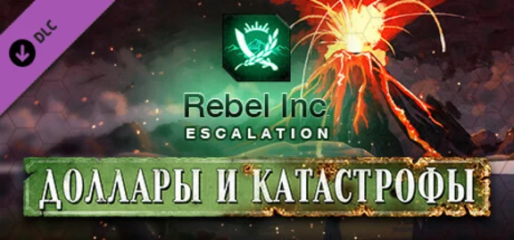Rebel Inc: Escalation - Dollars & Disasters