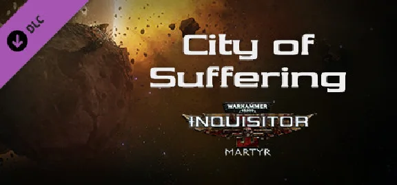 Warhammer 40,000: Inquisitor - Martyr - City of Sufferi