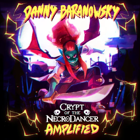 Crypt of the NecroDancer: AMPLIFIED OST - Danny Baranow