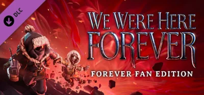 We Were Here Forever - Fan Edition DLC⚡Steam RU