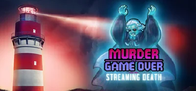 Murder Is Game Over: Streaming Death⚡Steam RU