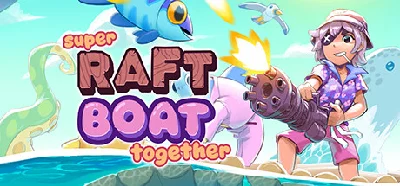 Super Raft Boat Together - STEAM GIFT РОССИЯ