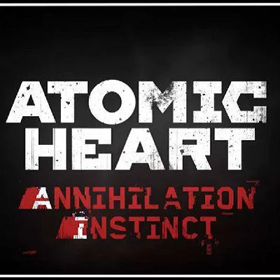 ☢️Atomic Heart Premium Edition+Annihilation Instinct☢️