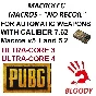 PUBG - all AR caliber 7.62 - macros v5.1, v5.2 - bloody