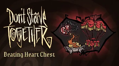 Don&acute;t Starve Together: Beating Heart Chest DLC