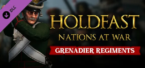 Holdfast: Nations At War - Grenadier Regiments DLC