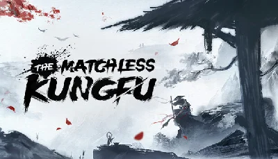🔥 The Matchless Kungfu | Steam RU+UA+KZ+CIS 🔥