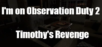 I´m on Observation Duty 2: Timothy´s Revenge 💎 STEAM