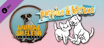 Animal Shelter - Puppies & Kittens DLC * STEAM RU ⚡