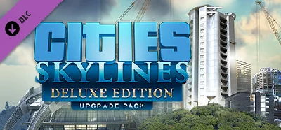 Cities: Skylines - Deluxe Edition Upgrade Pack DLC