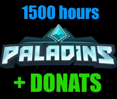 Paladins 1500 hours + DONATS - ONLINE✔️STEAM Account