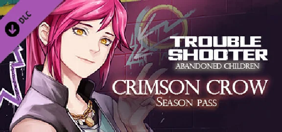 TROUBLESHOOTER: Abandoned Children - Crimson Crow DLC