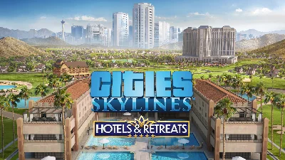 🥄 Cities: Skylines - Hotels & Retreats 🌇 Steam DLC