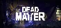 🔥 Dead Matter | Steam РУ+UA+KZ+СНГ🔥