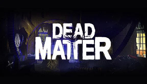🔥 Dead Matter | Steam РУ+UA+KZ+СНГ🔥