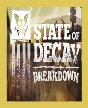 STATE OF DECAY - BREAKDOWN (Steam)(Region Free)
