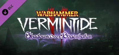 Warhammer: Vermintide 2 - Shadows Over Bogenhafen DLC🚀
