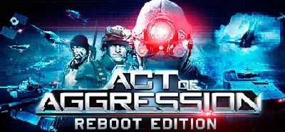 🔑Act of Aggression Reboot Edition. STEAM-key (Region f