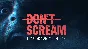 DON´T SCREAM | Steam | Обновления | Region Free