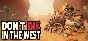 Don´t Die In The West 🤠  STEAM GIFT RUSSIA